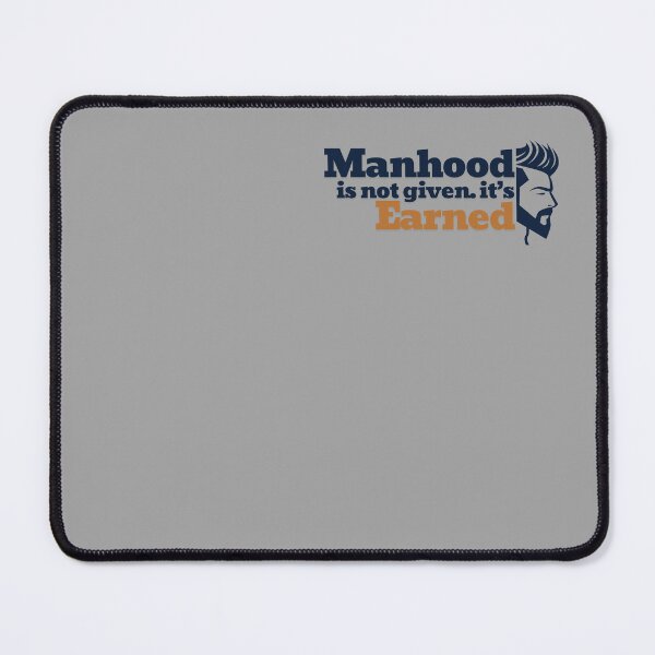Item preview, Manhood Is Not Given, It’s Earned designed and sold by CanvasThreadAI.