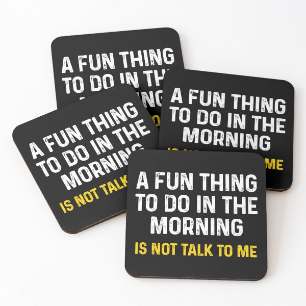 Item preview, A Fun Thing to Do in the Morning is Not Talk to Me - Sarcasm Saying designed and sold by mhernaevily.