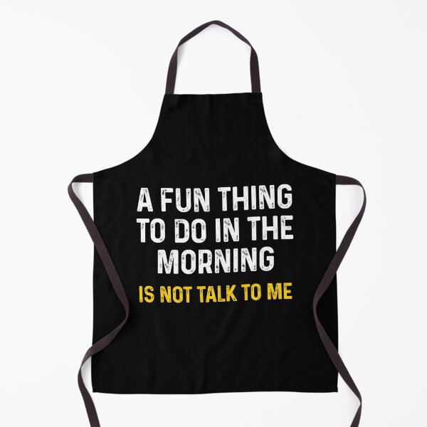 Item preview, A Fun Thing to Do in the Morning is Not Talk to Me - Sarcasm Saying designed and sold by mhernaevily.