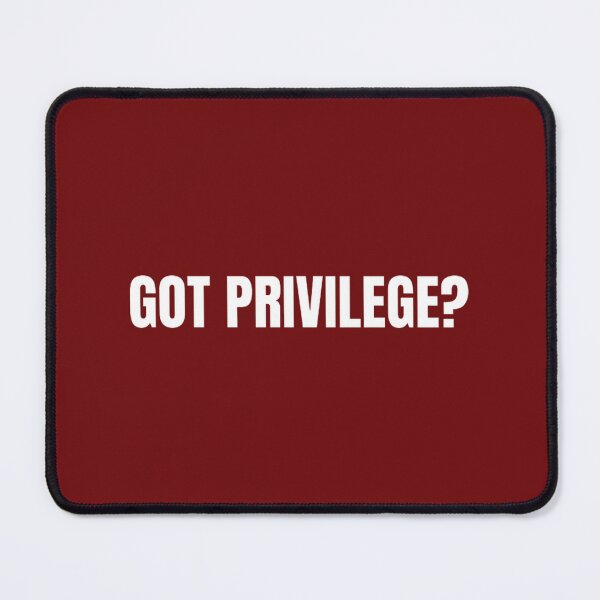 Item preview, Got Privilege? Bold Text Statement | PERFECT GIFT FOR YOU AND FRIENDS designed and sold by TiborBako.