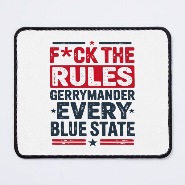 Item preview, F The Rules Gerrymander Every Blue State Distressed designed and sold by EthosWear.