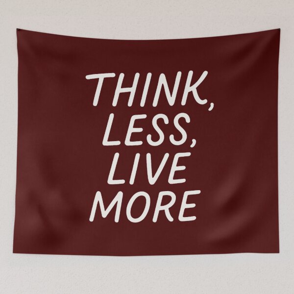 Item preview, Think Less, Live More – Minimalist Motivational Quote Design designed and sold by SlomianyPisarz.