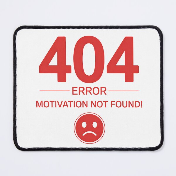 Item preview, 404 Error Motivation Not Found – Funny Relatable Quote designed and sold by Haji  Kamora.