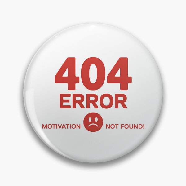 Item preview, 404 Error Motivation Not Found – Funny Relatable Quote designed and sold by Haji  Kamora.