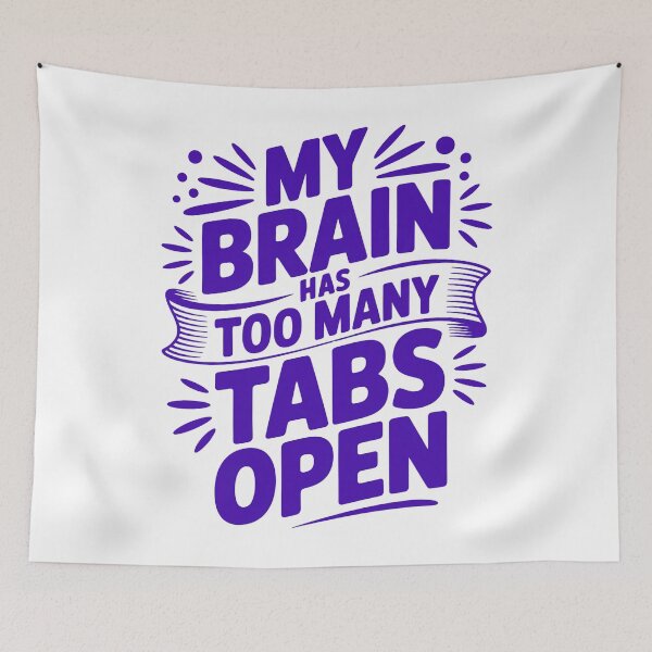 Item preview, Too Many Tabs Open – Funny Relatable Quote designed and sold by Haji  Kamora.