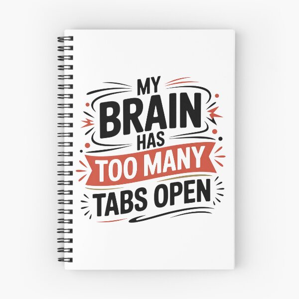Item preview, Too Many Tabs Open – Funny Relatable Quote designed and sold by Haji  Kamora.
