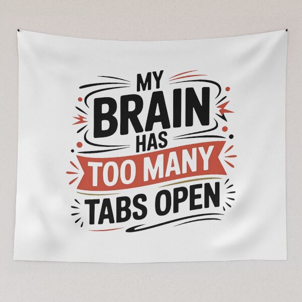 Item preview, Too Many Tabs Open – Funny Relatable Quote designed and sold by Haji  Kamora.