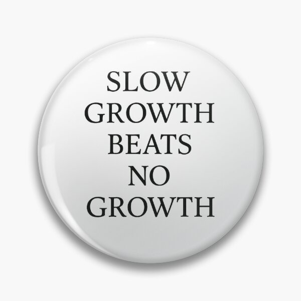 Item preview, Slow Growth Beats No Growth – Motivational Quote Design designed and sold by SlomianyPisarz.