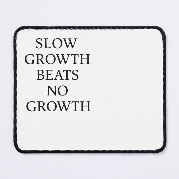 Item preview, Slow Growth Beats No Growth – Motivational Quote Design designed and sold by SlomianyPisarz.