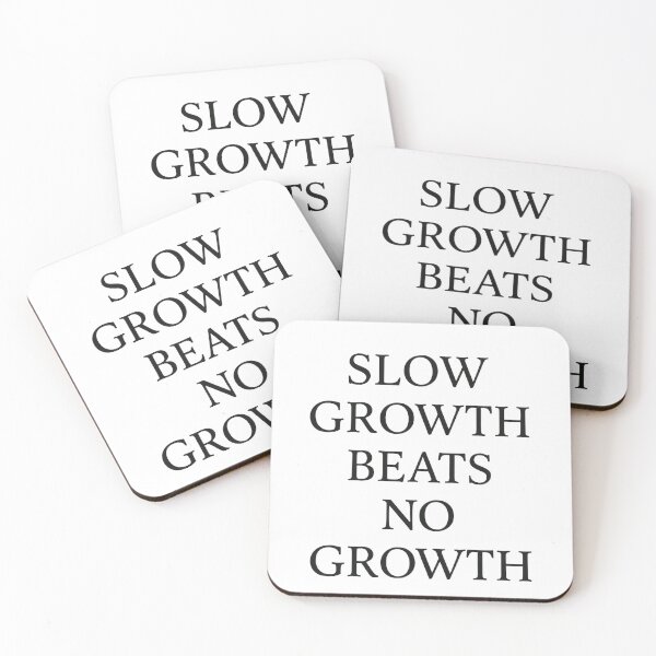 Item preview, Slow Growth Beats No Growth – Motivational Quote Design designed and sold by SlomianyPisarz.