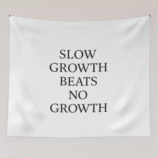 Item preview, Slow Growth Beats No Growth – Motivational Quote Design designed and sold by SlomianyPisarz.