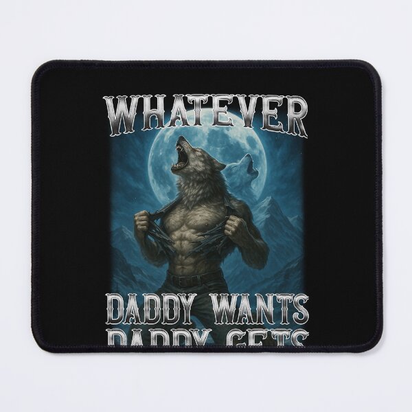 Item preview, Funny Whatever Daddy Wants Daddy Gets designed and sold by jezebeltakima.