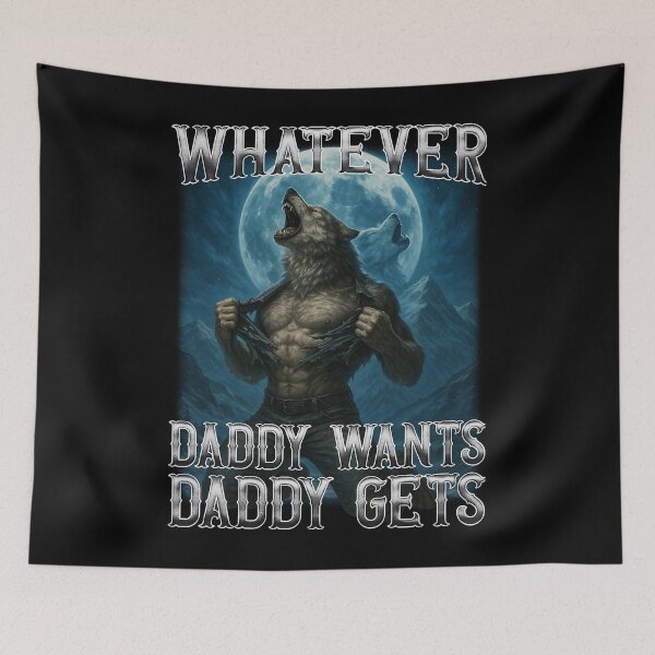 Item preview, Funny Whatever Daddy Wants Daddy Gets designed and sold by jezebeltakima.