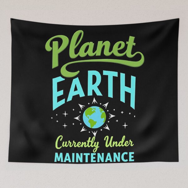 Item preview, Planet Earth Under Maintenance – Eco Funny Quote designed and sold by Haji  Kamora.