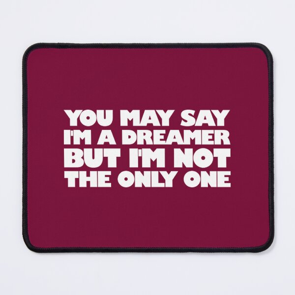 Item preview, Dreamer Quote, Not the Only One | PERFECT GIFT FOR YOU AND FRIENDS designed and sold by ThomasSurette.