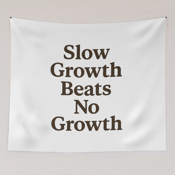 Item preview, Slow Growth Beats No Growth – Motivational Quote Typography designed and sold by SlomianyPisarz.
