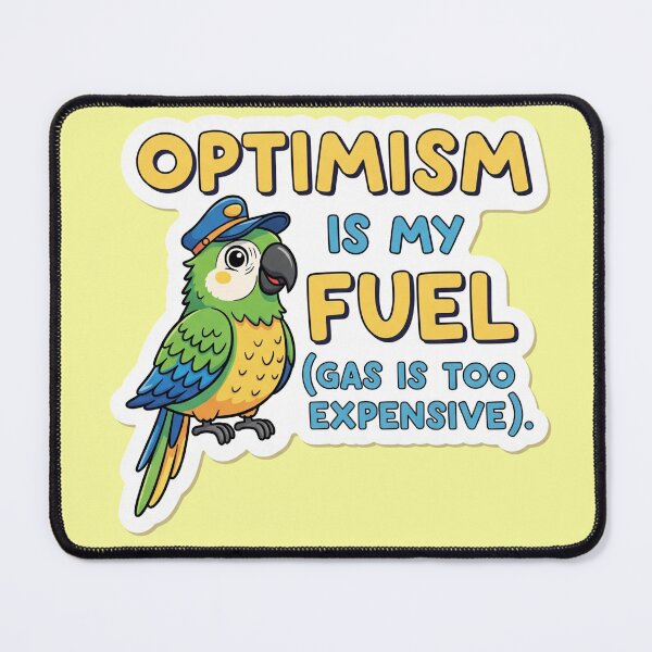 Item preview, "Optimism is My Fuel (Gas is Too Expensive)" - Cute Parrot Sticker designed and sold by bvdesignart.