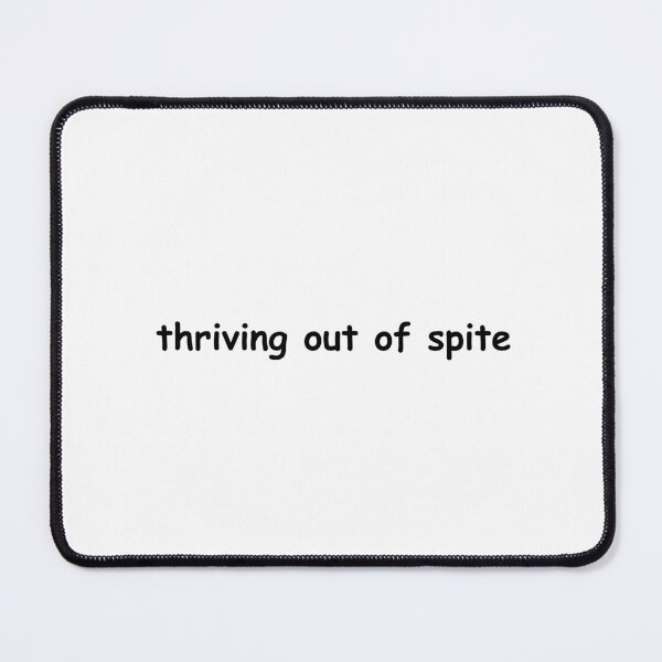 Item preview, thriving out of spite designed and sold by DivaDown99.