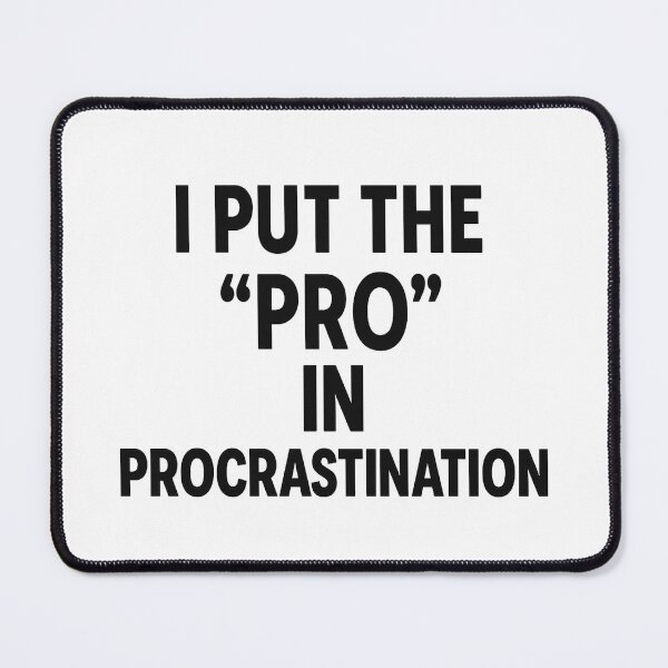 Item preview, Funny Procrastination Quote Design designed and sold by KuklinkaShop.