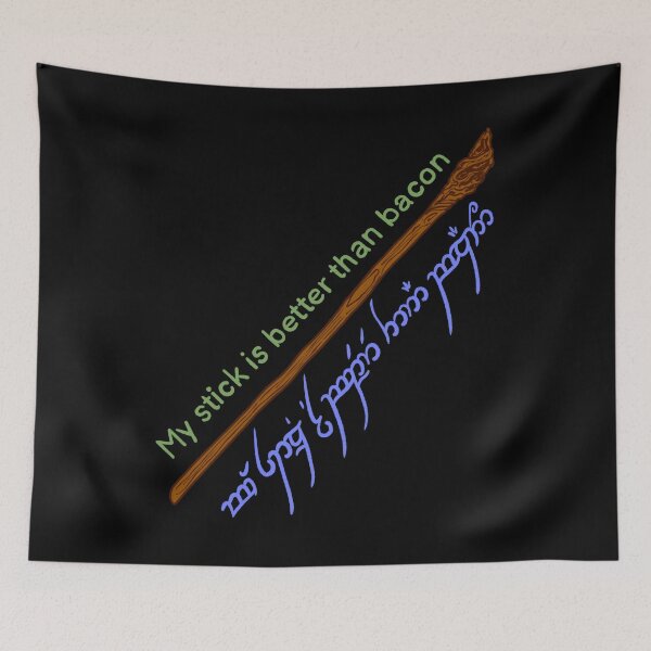 Item preview, My stick is better than bacon - Gandalf’s staff - Tengwar designed and sold by IHateDumplings.