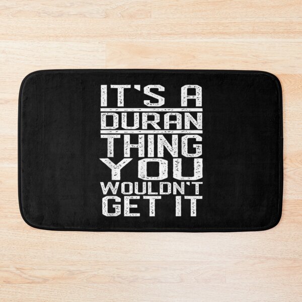Item preview,  It_S A Duran Thing You Wouldn_T Get It Last Name Gift designed and sold by RettaJerdee.