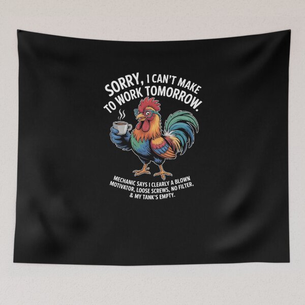 Item preview, Rooster Sorry I Can't Make It to Work Tomorrow Mechanic Says designed and sold by MissRasheedHam.