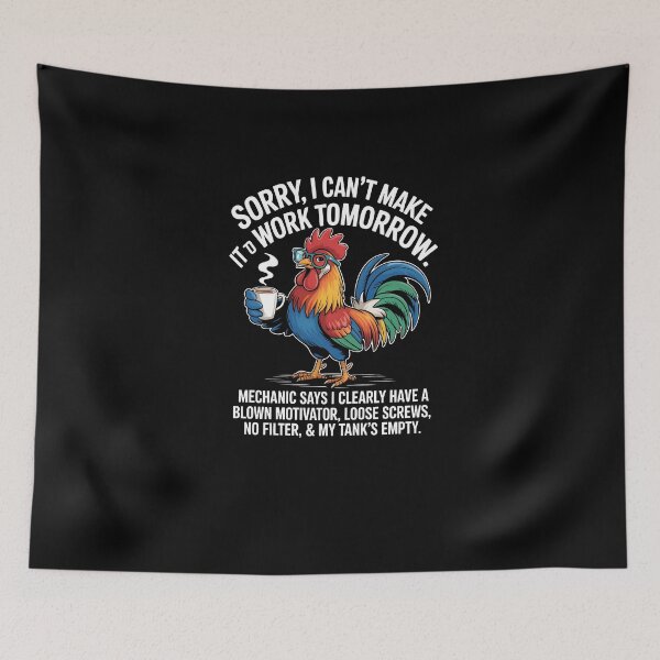 Item preview, Rooster Sorry I Can't Make It to Work Tomorrow Mechanic Says designed and sold by MissRasheedHam.