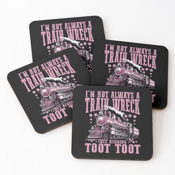 Item preview, I'm Not Always A Train Wreck Just Kidding Toot designed and sold by Lucrecefouche.