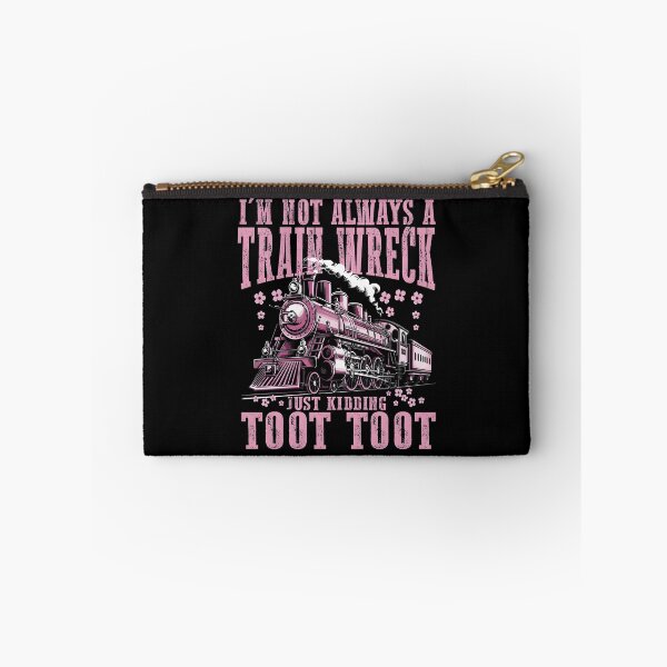 Item preview, I'm Not Always A Train Wreck Just Kidding Toot designed and sold by Lucrecefouche.