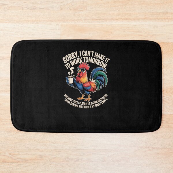 Item preview, Rooster Sorry I Can't Make It to Work Tomorrow Mechanic Says designed and sold by MissRasheedHam.