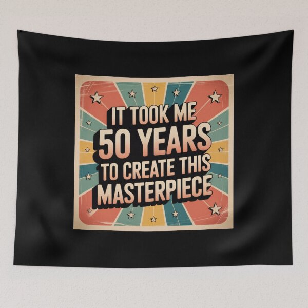 Item preview, It took me 50 years to create this masterpiece 50th Birthday  designed and sold by BHMARTS.