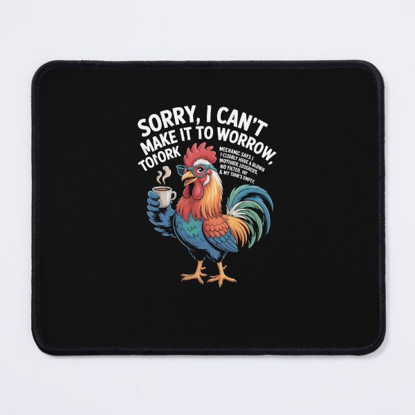 Item preview, Rooster Sorry I Can't Make It to Work Tomorrow Mechanic Says designed and sold by MissRasheedHam.