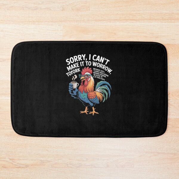 Item preview, Rooster Sorry I Can't Make It to Work Tomorrow Mechanic Says designed and sold by MissRasheedHam.