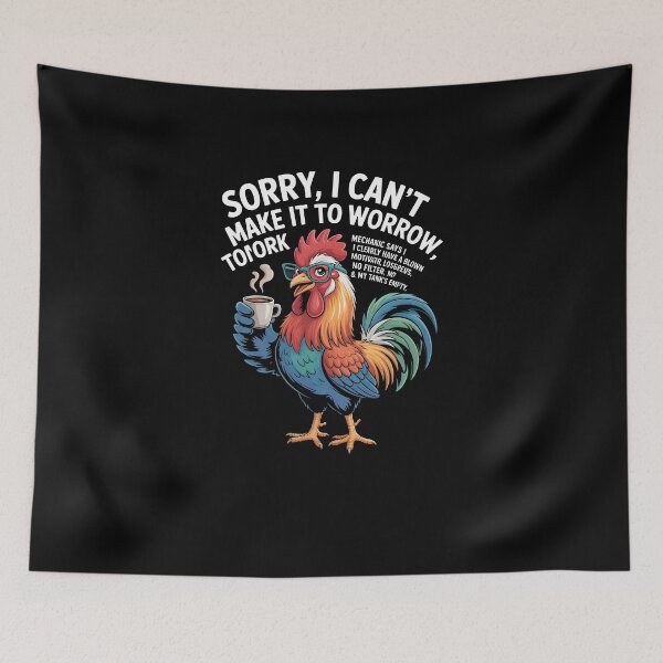 Item preview, Rooster Sorry I Can't Make It to Work Tomorrow Mechanic Says designed and sold by MissRasheedHam.