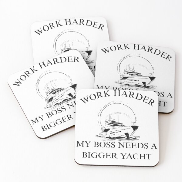 Item preview, work harder, my boss needs a bigger yacht designed and sold by CypisDesign.