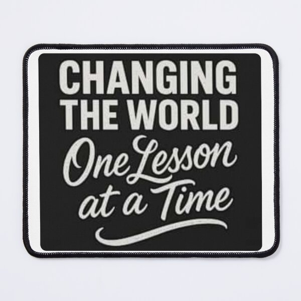 Item preview, Changing The World One Lesson At A Time designed and sold by TKHdesigns.
