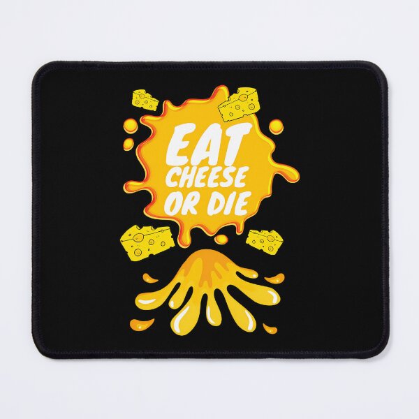 Item preview, Eat Cheese Or Die designed and sold by OrvilleCharp.