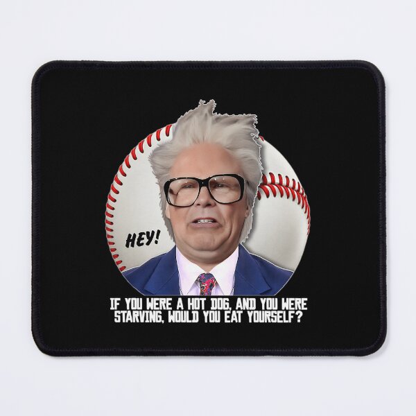 Item preview, Harry Caray -- Hot Dog designed and sold by NoelKunz.