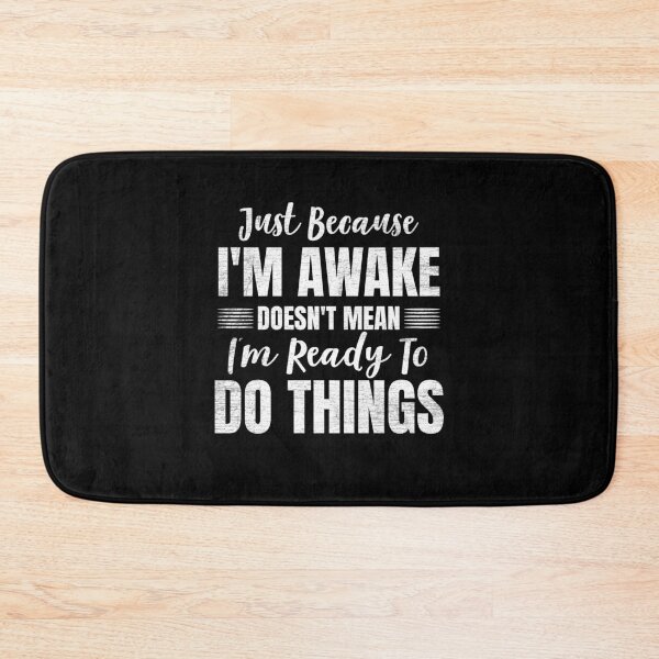 Item preview, Just Because I'm Awake Doesn't Mean I'm Ready To Do Things designed and sold by NQArtist.