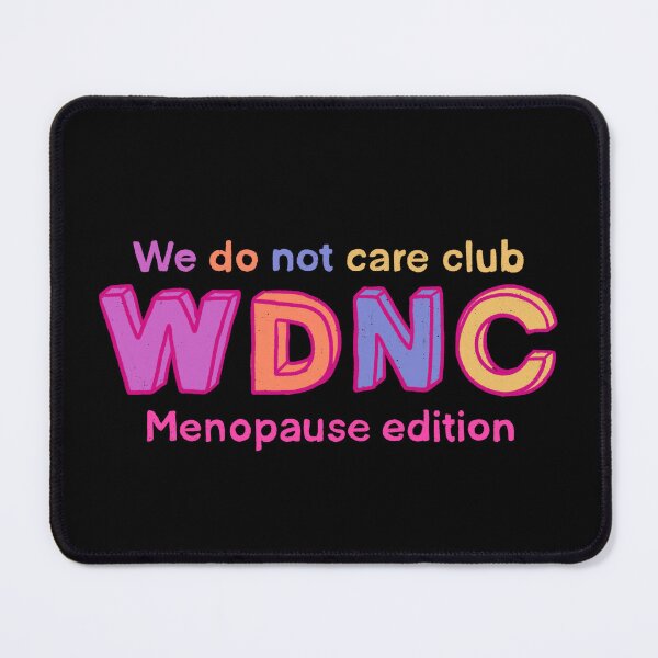 Item preview, We Do Not Care Club Menopause designed and sold by IHateDumplings.