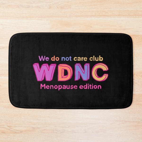 Item preview, We Do Not Care Club Menopause designed and sold by IHateDumplings.