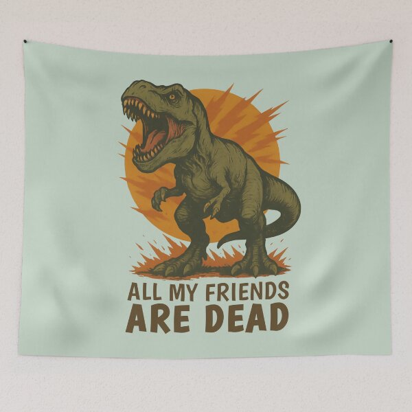 Item preview, All My Friends Are Dead – Funny Dinosaur designed and sold by hangmeart.