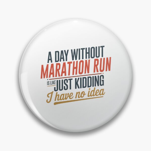 Item preview, A Day Without Marathon Run Is Like Just Kidding - Cool & Funny Marathon Run Lover designed and sold by Watsonarts.
