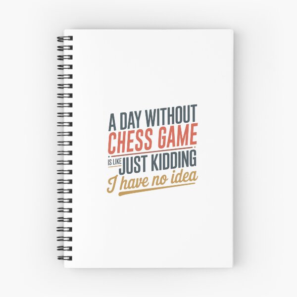Item preview, A Day Without Chess Game Is Like Just Kidding - Cool & Funny Chess Game Lover designed and sold by Watsonarts.