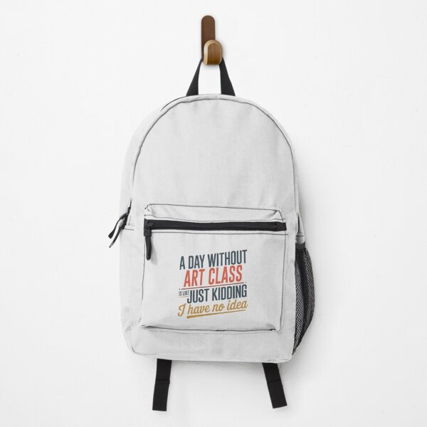 Item preview, A Day Without Art Class Is Like Just Kidding - Cool & Funny Art Class Lover designed and sold by Watsonarts.
