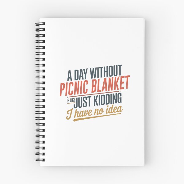 Item preview, A Day Without Picnic Blanket Is Like Just Kidding - Cool & Funny Picnic Blanket Lover designed and sold by Watsonarts.