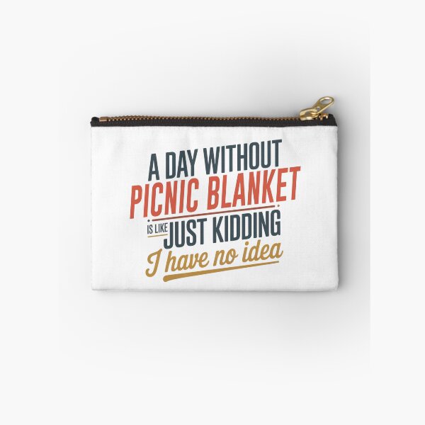 Item preview, A Day Without Picnic Blanket Is Like Just Kidding - Cool & Funny Picnic Blanket Lover designed and sold by Watsonarts.