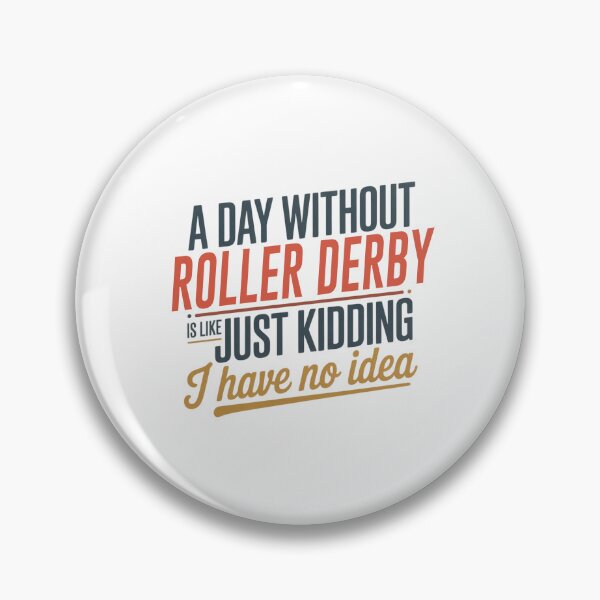 Artikelvorschau, Ein Tag ohne Roller Derby ist wie ein Scherz - Cooler und lustiger Roller Derby-Liebhaber entworfen und verkauft von Watsonarts.