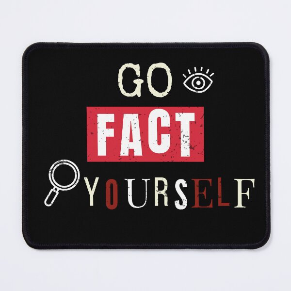 Item preview, Go Fact Yourself Funny Sarcastic Gift for Smartasses and Skeptics designed and sold by MoodInInk.