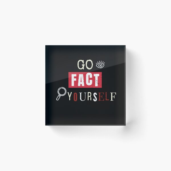 Item preview, Go Fact Yourself Funny Sarcastic Gift for Smartasses and Skeptics designed and sold by MoodInInk.